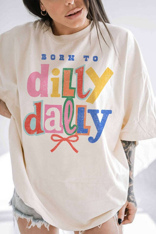 Born to Dilly Dally
